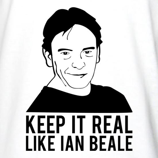 Keep It Real Like Ian Beale t shirt